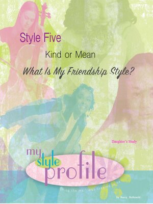 cover image of Style Five Kind Girl or Mean Girl...What Is Your Friendship Style Daughter's Study
